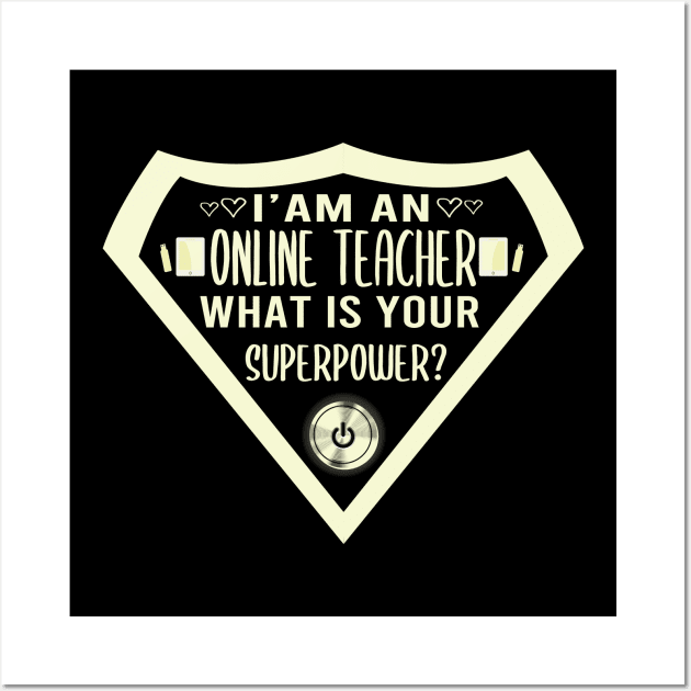 I’m an online  teacher what’s your superpower funny teaching online gift Wall Art by ARBEEN Art